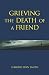Grieving the Death of a Friend