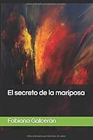 El secreto de la mariposa (Spanish Edition) 1549629263 Book Cover