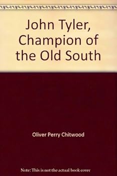 John Tyler, champion of the old South,