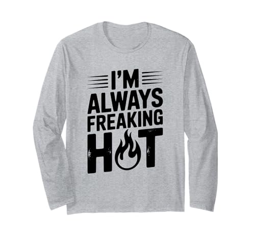 I'm Always Freaking Hot Funny Summer Sassy ���p ����T�V���c