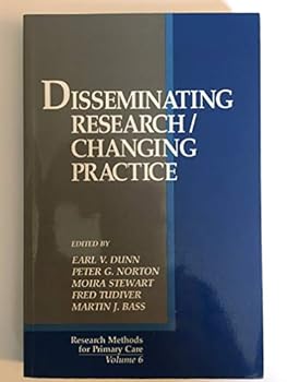 Paperback Disseminating Research/ Changing Practice (Research Methods for Primary Care) Book