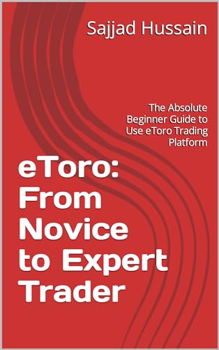 eToro: From Novice to Expert Trader : The Absolute Beginner Guide to Use eToro Trading Platform (English Edition)