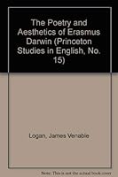 The poetry and aesthetics of Erasmus Darwin (Princeton studies in English, 15) 0374950806 Book Cover