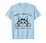 Très susceptible de ramener un chat à la maison. Chat drôle, maman chat, cadeau maman, cadeau pour papa, cadeau d'anniversaire, cadeau de vacances, cadeau de Noël, amoureux des chats, dame de chat folle, papa chat fou,