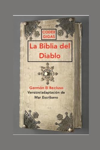 Codex Gigas: La Biblia del Diablo: 6 (LOS LIBROS MAS MISTERIOSOS DEL MUNDO)