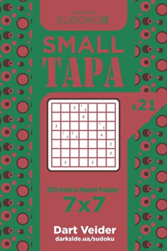 Sudoku Small Tapa - 200 Hard to Master Puzzles 7x7 (Volume 21)