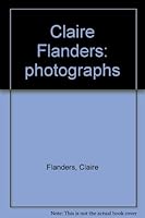 Claire Flanders: photographs 0972544704 Book Cover