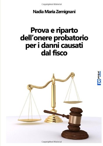 Prova e riparto dell'onere probatorio per i danni causati dal fisco
