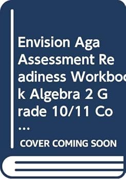 Envision Aga Assessment Readiness Workbook Algebra 2 Grade 10/11 Copyright 2018