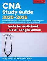 CNA Study Guide 2025-2026: Complete Review + 560 Questions and Detailed Answer Explanations for the Certified Nursing Assistant Exam (8 Full-Length Exams) 1998805441 Book Cover