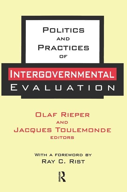 Politics and Practices of Intergovernmental Evaluation (Comparative Policy Evaluation)      1st Edition