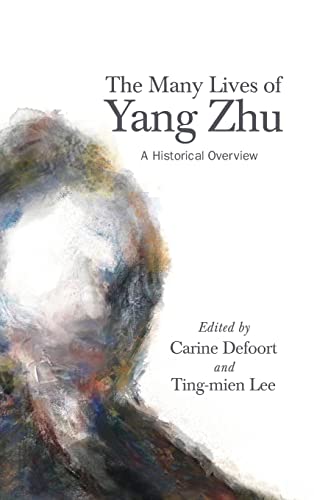 The Many Lives of Yang Zhu: A Historical Overview (Chinese Philosophy Culture)