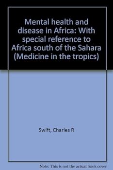 Paperback Mental health and disease in Africa: With special reference to Africa south of the Sahara (Medicine in the tropics) Book