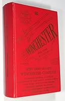 Winchester for over a century, Winchester--complete: A complete, detailed, illustrated description of each variety of each type of each model of Winchester firearm (His West arms library) B0006CF3EK Book Cover