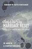 Thirty One Day Marriage Reset: Forming healthy habits to enrich your marriage.