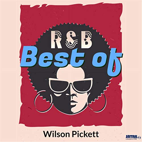 Best Of Wilson Pickett His 10 Greatest Hits