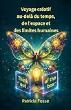  Voyage créatif au-delà du temps, de l\'espace et des limites humaines - Think out of the box: Pour développer votre créatvité