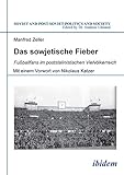 zska moskau trikot bestellen  Das sowjetische Fieber: Fußballfans im poststalinistischen Vielvölkerreich (Soviet and Post-Soviet Politics and Society)