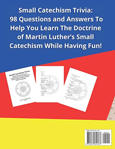 Small Catechism Trivia: 98 Questions and Answers To Help You Learn The Doctrine of Martin Luther's