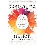 Dopamine Nation: Finding Balance in the Age of Indulgence (English Edition)