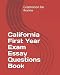 California First Year Exam Essay Questions Book