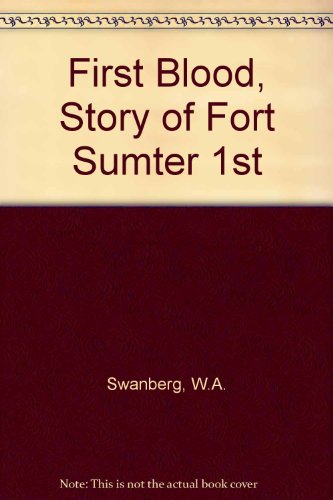 First Blood, Story of Fort Sumter 1st B002B1EJQ2 Book Cover