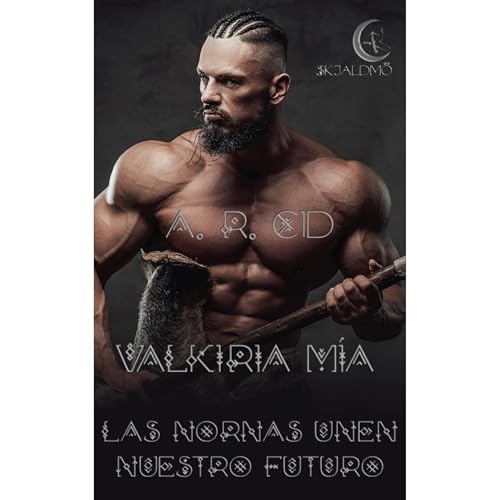 Valkiria mía, las nornas unen nuestro destino Audiolibro Por A. R. Cid arte de portada