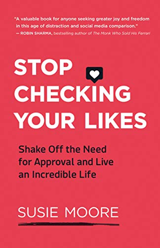 Stop Checking Your Likes: Shake Off the Need for Approval