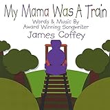 My Mama Was a Train