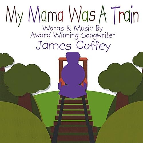 My Mama Was a Train