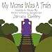My Mama Was a Train