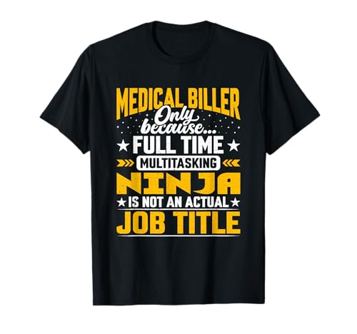 Medical Biller Job Title Funny Medical Billing T-Shirt