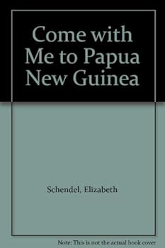 Come with Me to Papua New Guinea