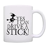 Funny Sarcasm Gift Yes I Can Drive a Stick Witch Gag Gift Coffee Mug Tea Cup White