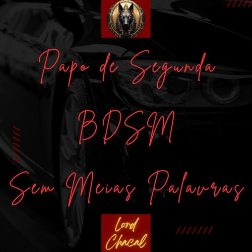 Couverture de PAPO DE SEGUNDA - BDSM SEM MEIAS PALAVRAS