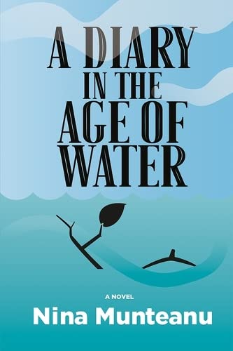 A Diary in the Age of Water.by Munteanu  New 9781771337373 Fast Free Shipping**