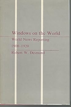 Windows on the World: World News Reporting, 1900-1920
