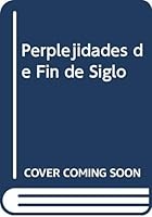 Perplejidades de fin de siglo 9507310770 Book Cover