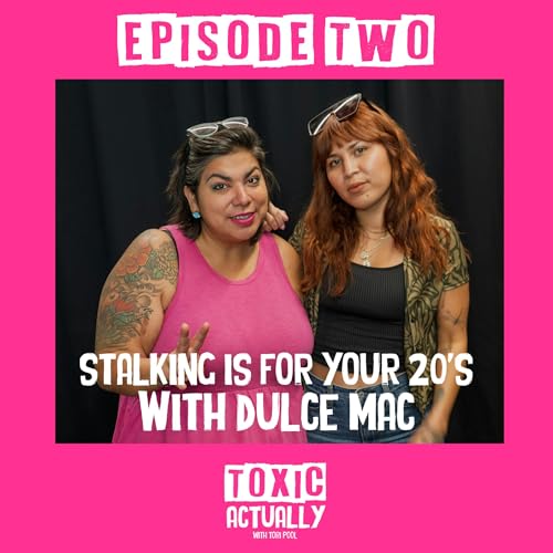 Stalking is for your 20s w/ Dulce Mac