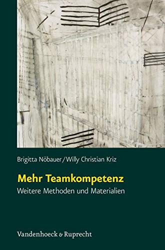 Mehr Teamkompetenz. Weitere Methoden und Materialien Mehr Teamkompetenz. Weitere Methoden und Materialien