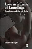 Love in a Time of Loneliness: Three Essays on Drive and Desire