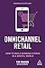 Omnichannel Retail: How to build winning stores in a digital world