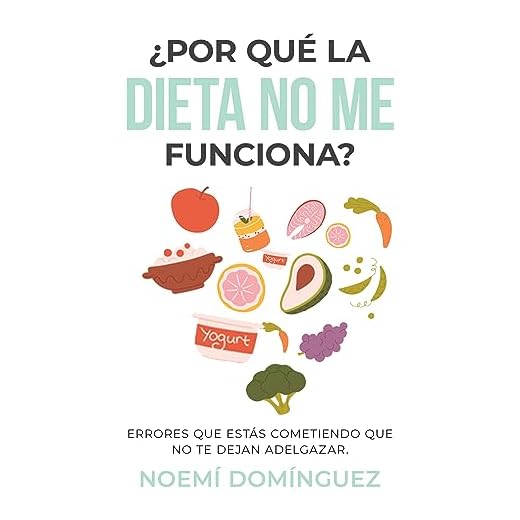 ¿POR QUÉ LA DIETA NO ME FUNCIONA?: ERRORES QUE ESTÁS COMETIENDO QUE NO TE DEJAN ADELGAZAR.