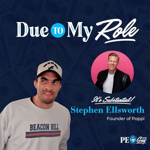 Due To My Role | How Poppi Sold Soda Back to America for a $1.9B Exit with Stephen Ellsworth | EP10