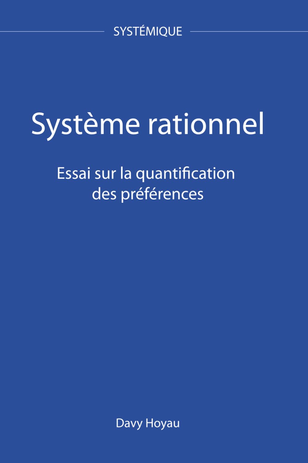 Système rationnel: Essai sur la quantification du jugement (Systémique)