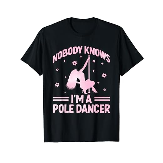 Nobody Know I'm A Pole Dancer ポールダンシングダンス Tシャツ