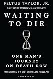 Waiting to Die: One Man’s Journey on Death Row
