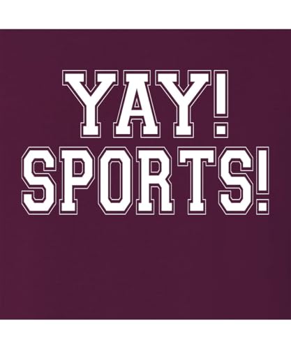 Go All Out Adult Yay! Sports! Funny Non Sports Fan T-Shirt4