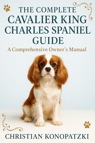Cavalier King Charles Spaniel Guide - Cavalier King Charles Spaniel Book (English Edition)