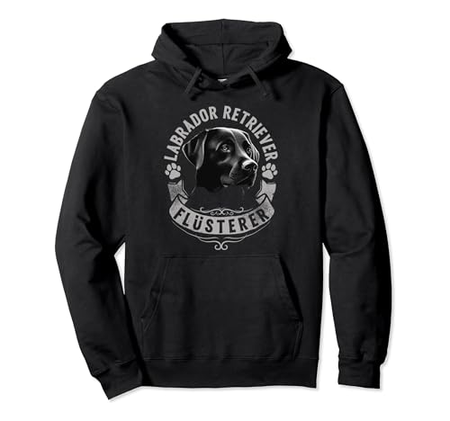 Labrador Retriever Flüsterer Pullover Hoodie
